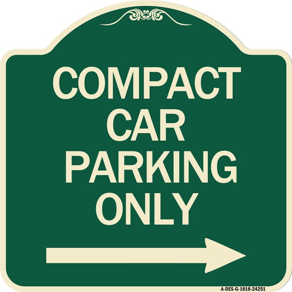 Signmission Compact Car Parking W/ Right Arrow Heavy-Gauge Aluminum Architectural Sign, 18" x 18", G-1818-24251 A-DES-G-1818-24251 - main